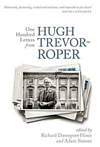 One Hundred Letters from Hugh Trevor-roper (Paperback)