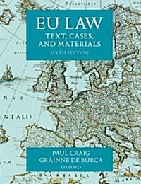 EU Law : Text, Cases, and Materials (Paperback, 6 Revised edition)