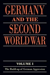Germany and the Second World War : Volume I: The Build-up of German Aggression (Paperback)