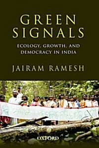 Green Signals: Ecology, Growth, and Democracy in India (Hardcover)