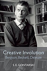 Creative Involution : Bergson, Beckett, Deleuze (Hardcover)