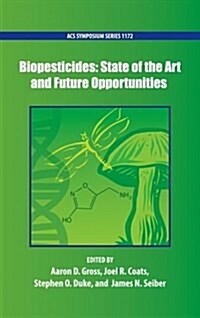 Biopesticides: State of the Art and Future Opportunities (Hardcover)