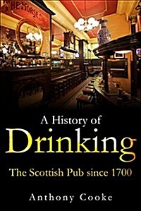 A History of Drinking : The Scottish Pub Since 1700 (Paperback)