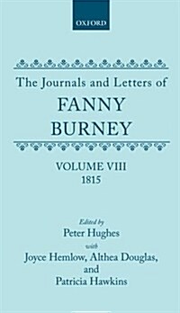 The Journals and Letters of Fanny Burney (Madame dArblay): Volume VIII: 1815 : Letters 835-934 (Hardcover)