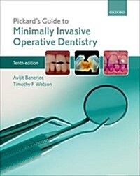 Pickards Guide to Minimally Invasive Operative Dentistry (Paperback, 10 Revised edition)