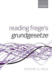 Reading Freges Grundgesetze (Paperback)