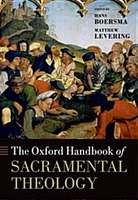 The Oxford Handbook of Sacramental Theology (Hardcover)