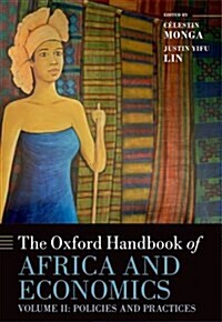 The Oxford Handbook of Africa and Economics : Volume 2: Policies and Practices (Hardcover)