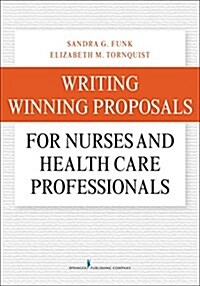 Writing Winning Proposals for Nurses and Health Care Professionals (Paperback)