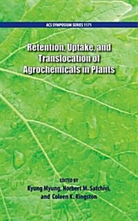 Retention, Uptake, and Translocation of Agrochemicals in Plants (Hardcover)