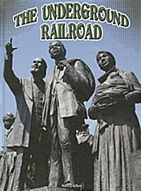 The Underground Railroad (Library Binding)