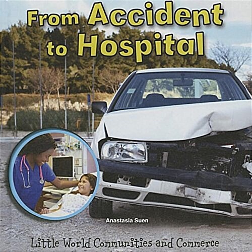 From Accident to Hospital (Library Binding)