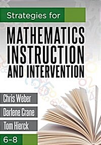 Strategies for Mathematics Instruction and Intervention, 6-8 (Paperback)