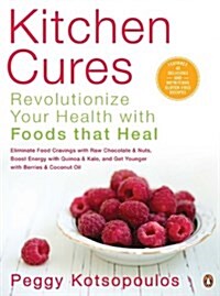 Kitchen Cures: Revolutionize Your Health with Foods That Heal (Paperback)