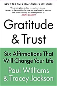 Gratitude and Trust: Six Affirmations That Will Change Your Life (Paperback)