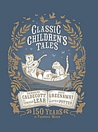Classic Childrens Tales: 150 Years of Frederick Warne (Hardcover)