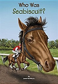 Who Was Seabiscuit? (Paperback, DGS)