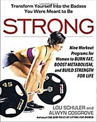 Strong: Nine Workout Programs for Women to Burn Fat, Boost Metabolism, and Build Strength for Life (Hardcover)