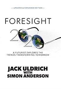 Foresight 20/20: A Futurist Explores the Trends Transforming Tomorrow (Hardcover)