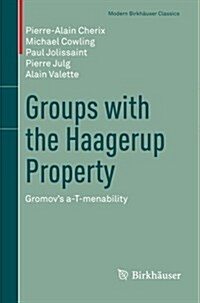 Groups with the Haagerup Property: Gromovs A-T-Menability (Paperback, 2001)