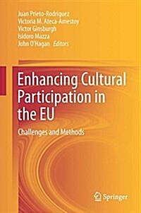 Enhancing Participation in the Arts in the Eu: Challenges and Methods (Hardcover, 2017)