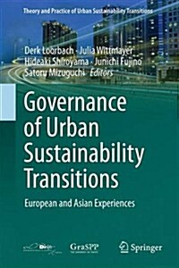 Governance of Urban Sustainability Transitions: European and Asian Experiences (Hardcover, 2016)