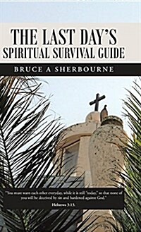 The Last Days Spiritual Survival Guide (Hardcover)