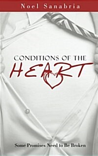 Conditions of the Heart: Some Promises Need to Be Broken (Paperback)