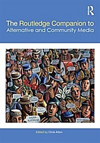 The Routledge Companion to Alternative and Community Media (Hardcover)