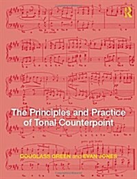 The Principles and Practice of Tonal Counterpoint (Hardcover)