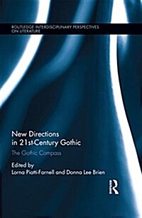 New Directions in 21st-Century Gothic : The Gothic Compass (Hardcover)