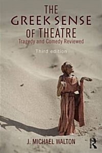 The Greek Sense of Theatre : Tragedy and Comedy (Paperback, 3 ed)