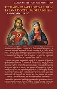 Testimonio Sacerdotal Seg? La Sana Doctrina De La Iglesia.: La Apostas? (2Ts. 2) (Paperback)