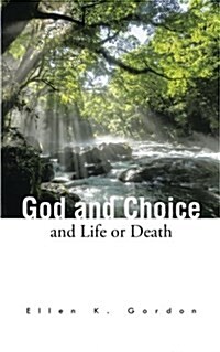 God and Choice and Life or Death (Paperback)