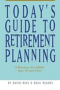 Todays Guide to Retirement Planning (Paperback)