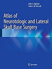 Atlas of Neurotologic and Lateral Skull Base Surgery (Hardcover, 2016)