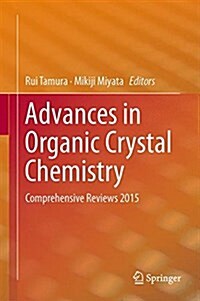 Advances in Organic Crystal Chemistry: Comprehensive Reviews 2015 (Hardcover, 2015)