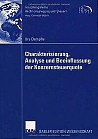 Charakterisierung, Analyse Und Beeinflussung Der Konzernsteuerquote (Paperback)