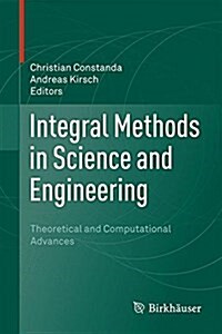 Integral Methods in Science and Engineering: Theoretical and Computational Advances (Hardcover, 2015)