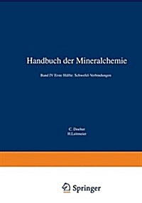 Handbuch Der Mineralchemie: Band IV Erste H?fte: Schwefel-Verbindungen (Paperback, Softcover Repri)