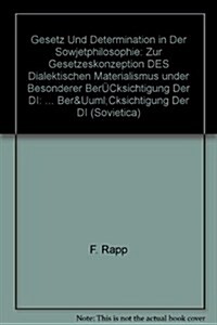 Gesetz Und Determination in Der Sowjetphilosophie: Zur Gesetzeskonzeption Des Dialektischen Materialismus Unter Besonderer Ber?ksichtigung Der Diskus (Hardcover, 1968)