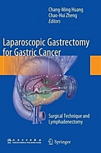 Laparoscopic Gastrectomy for Gastric Cancer: Surgical Technique and Lymphadenectomy (Hardcover, 2015)