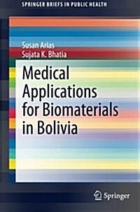 Medical Applications for Biomaterials in Bolivia (Paperback)