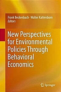 New Perspectives for Environmental Policies Through Behavioral Economics (Hardcover)