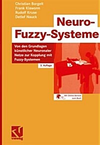 Neuro-Fuzzy-Systeme: Von Den Grundlagen K?stlicher Neuronaler Netze Zur Kopplung Mit Fuzzy-Systemen (Paperback, 3, 3. Aufl. 2003)