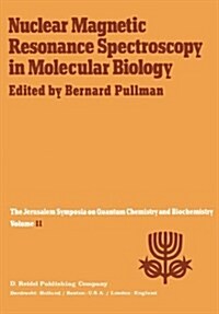 Nuclear Magnetic Resonance Spectroscopy in Molecular Biology: Proceedings of the Eleventh Jerusalem Symposium on Quantum Chemistry and Biochemistry He (Hardcover, 1978)