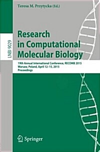 Research in Computational Molecular Biology: 19th Annual International Conference, Recomb 2015, Warsaw, Poland, April 12-15, 2015, Proceedings (Paperback, 2015)