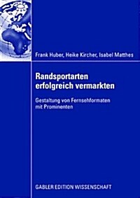 Randsportarten Erfolgreich Vermarkten: Gestaltung Von Fernsehformaten Mit Prominenten (Paperback, 2008)