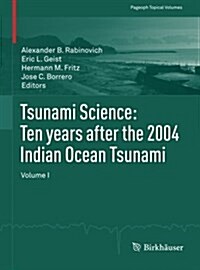 Tsunami Science: Ten Years After the 2004 Indian Ocean Tsunami, Volume I (Paperback)