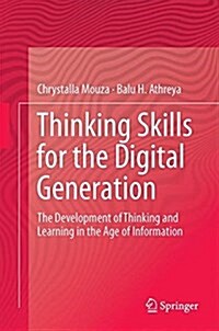 Thinking Skills for the Digital Generation: The Development of Thinking and Learning in the Age of Information (Hardcover, 2017)